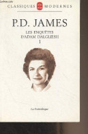 Les Enquêtes D'Adam Dalgliesh - 1 - "Classiques Modernes" La Pochothèque - James P.D. - 1992 - Autres & Non Classés