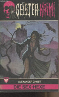 Die Sex-hexe (Deutscher Taschenbuch-Erstdruck) - "Kelter Taschenbuch" Band 4 - Ghost Alexander - 1975 - Autres & Non Classés