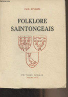 Folklore Saintongeais - Dyvorne Paul - 1935 - Andere & Zonder Classificatie