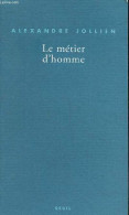 Le Métier D'homme - Jollien Alexandre - 2002 - Autres & Non Classés