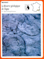 04 LA RESERVE GEOLOGIQUE DE DIGNE  Alpes Haute Provence PROVENCE Géographie Fiche Illustrée Documentée - Geografia