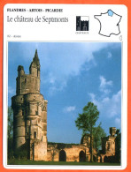 02 CHATEAU DE SEPTMONTS Aisne  FLANDRES ARTOIS PICARDIE Géographie Fiche Illustrée Documentée - Geografia