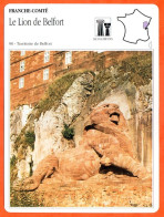 90 LE LION DE BELFORT Territoire Belfort  FRANCHE COMTE Géographie Fiche Illustrée Documentée - Géographie