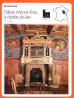 89 CHATEAU D'ANCY LE FRANC  LA CHAMBRE DES ARTS  Yonne  BOURGOGNE  Géographie Fiche Illustrée Documentée - Géographie