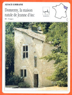 88 DOMREMY LA MAISON NATALE DE JEANNE D'ARC  Vosges  ALSACE LORRAINE Géographie Fiche Illustrée Documentée - Géographie