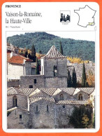 84 VAISON LA ROMAINE LA HAUTE VILLE Vaucluse  PROVENCE Géographie Fiche Illustrée Documentée - Géographie