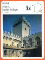 84 AVIGNON LE PALAIS DES PAPES Vaucluse  PROVENCE Géographie Fiche Illustrée Documentée - Géographie