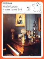 78 MONTFORT L'AMAURY MUSEE MAURICE RAVEL Yvelines   ILE DE FRANCE Géographie Fiche Illustrée Documentée - Géographie