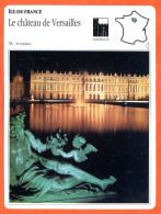 78 LE CHATEAU DE VERSAILLES Yvelines  ILE DE FRANCE Géographie Fiche Illustrée Documentée - Géographie