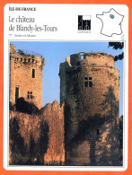 77 CHATEAU DE BLANDY LES TOURS Seine Et Marne  ILE DE FRANCE Géographie Fiche Illustrée Documentée - Geographie