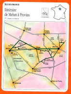 77 ITINERAIRE DE MELUN A PROVINS Seine Et Marne  ILE DE FRANCE Géographie Fiche Illustrée Documentée - Geographie