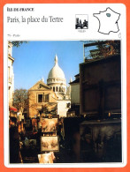 75 PARIS LA PLACE DU TERTRE  ILE DE FRANCE Géographie Fiche Illustrée Documentée - Geographie