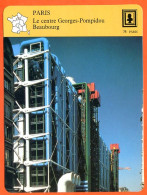 75 PARIS Centre Georges Pompidou Beaubourg   Géographie Fiche Illustrée Documentée - Geographie