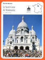 75 LE SACRE COEUR DE MONTMARTRE Ville De Paris  ILE DE FRANCE Géographie Fiche Illustrée Documentée - Geographie