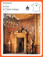 75 LE FOYER DE OPERA COMIQUE Paris   ILE DE FRANCE Géographie Fiche Illustrée Documentée - Geographie