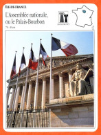 75 ASSEMBLEE NATIONALE OU PALAIS BOURBON Paris ILE DE FRANCE Géographie Fiche Illustrée Documentée - Geographie