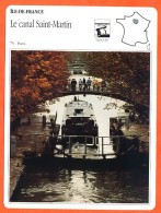 75 LE CANAL SAINT MARTIN  Paris  ILE DE FRANCE Géographie Fiche Illustrée Documentée - Geographie
