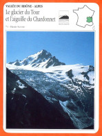 74 LE GLACIER DU TOUR ET AIGUILLE DU CHARDONNET Hte Savoie VALLEE DU RHONE ALPES Géographie Fiche Illustrée Documentée - Géographie