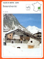 73 BONNEVAL SUR ARC Savoie  VALLEE DU RHONE ALPES Géographie Fiche Illustrée Documentée - Géographie