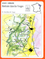 68 88 ITINERAIRE DANS LES VOSGES Haut Rhin 88 Vosges  ALSACE LORRAINE Géographie Fiche Illustrée Documentée - Géographie