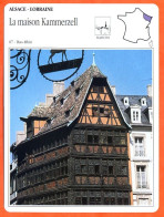 67 LA MAISON KAMMERZELL  Bas Rhin  ALSACE LORRAINE Géographie Fiche Illustrée Documentée - Géographie