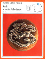 60 SENLIS LE MUSEE DE LA VENERIE  Oise FLANDRES ARTOIS PICARDIE Géographie Fiche Illustrée Documentée - Géographie