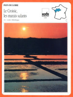 44 LE CROISIC LES MARAIS SALANTS Loire Atlantique   PAYS DE LOIRE  Géographie Fiche Illustrée Documentée - Géographie