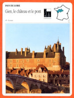 45 GIEN LE CHATEAU ET LE PONT  Loiret  PAYS DE LOIRE  Géographie Fiche Illustrée Documentée - Geographie