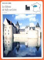 45 CHATEAU DE SULLY SUR LOIRE Loiret  PAYS DE LOIRE  Géographie Fiche Illustrée Documentée - Géographie