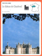 41 LE CHATEAU DE CHAMBORD Loir Et Cher  PAYS DE LOIRE  Géographie Fiche Illustrée Documentée - Géographie