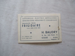 GUISE H. BAUDRY APPAREILS ELECTRO-MENAGERS DEMONSTRATEUR OFFICIEL FRIGIDAIRE 36 RUE SADI CARNOT CARTE - 1950 - ...