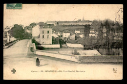 86 - MONTMORILLON - PONT-NEUF ET SEMINAIRE - Montmorillon