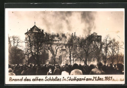 Foto-AK Stuttgart, Brand Des Alten Schlosses Am 21. Dez. 1931  - Disasters