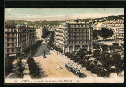 AK Alger, Le Grand Hotel Excelsior, Rue Michelet Et Tramway  - Tram