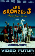VIDEO FUTUR.....LES BRONZES 3 .. . - Other & Unclassified