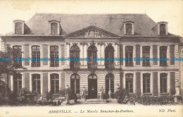 R652459 Abbeville. Le Musee Boucher De Perthes. ND. Phot - Monde