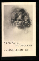 Künstler-AK Berlin, Hilfstag Für Muttter Und Kind 1911, Mädchen Mit Gewelltem Haar, Kinderfürsorge  - Other & Unclassified