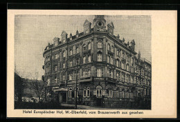 AK W.-Elberfeld, Hotel Europäischer Hof Vom Brausenwerth Aus Gesehen  - Altri & Non Classificati
