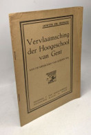 Vervlaamsching Der Hoogeschool Van Gent - Aan De Mesnchen Van Goeden Wil - Other & Unclassified