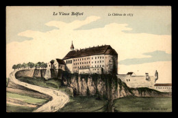 90 - BELFORT - VIEUX - LE CHATEAU EN 1675 - CARTE ILLUSTREE COLORISEE - Belfort - Ville