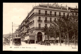 ALGERIE - ALGER - HOTEL TERMINUS - TRAMWAYS - Algiers