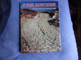 La Voie Domitienne / De La Via Domitia Aux Routes De L'an 2000 - Midi-Pyrénées