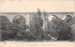 79 PARTHENAY VIADUC DE LA PIERRE LEVEE - Parthenay