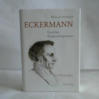 Eckermann. Goethes Gesprächspartner Von Hinkfoth, Helmut - Non Classés