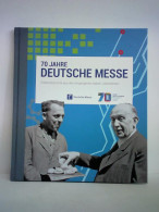 70 Jahre Deutsche Messe. Erlebnisberichte Aus Den Vergangenen Sieben Jahrzehnten Von Eilers, Maria (Redaktion) - Unclassified