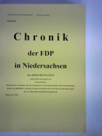 Chronik Der FDP In Niedersachsen. Eine Dokumentation, Dargestellt Am Beispiel Von Walter Hirche, Dem Kopf Der... - Unclassified