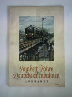 Hundert Jahre Deutsche Eisenbahn, 1835 - 1935 Von Reichsbahn-Werbeamt Für Den Personen- Und Güterverkehr, Berlin (Hrsg.) - Unclassified