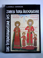 Das Tetraevangeliar Des Zaren Ivan Alexandar Von Shivkova, Ljudmila - Non Classés
