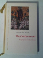 Das Vaterunser. Das Gesprochene Wort Gottes Von Halle, Judith Von - Unclassified