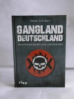 Gangland Deutschland. Wie Kriminelle Banden Unser Land Bedrohen Von Schubert, Stefan - Unclassified